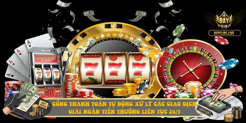 Cổng thanh toán tự động xử lý các giao dịch giải ngân tiền thưởng liên tục 24/7