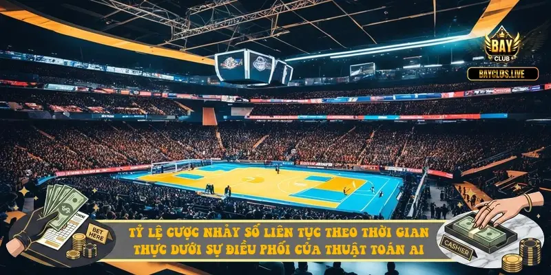 Tỷ lệ cược nhảy số liên tục theo thời gian thực dưới sự điều phối của thuật toán AI