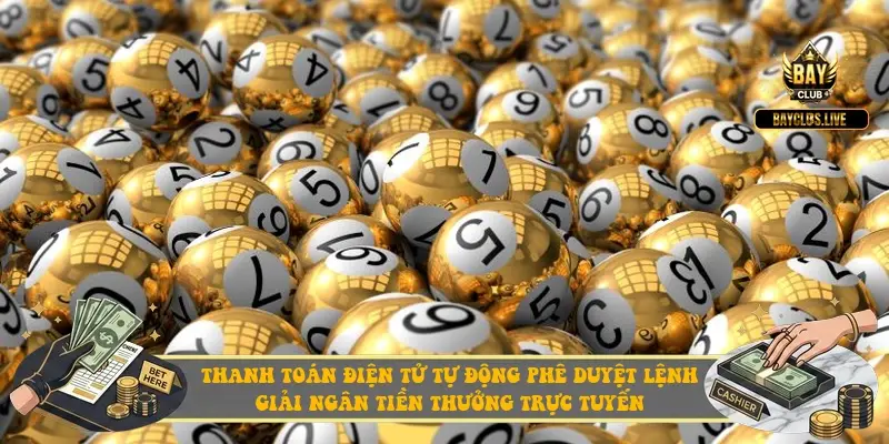 Thanh toán điện tử tự động phê duyệt lệnh giải ngân tiền thưởng trực tuyến